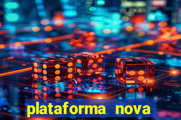 plataforma nova pagando hoje